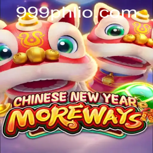 Exploring the Exciting World of CHINESENEWYEARMOREWAYS 999PHL Game