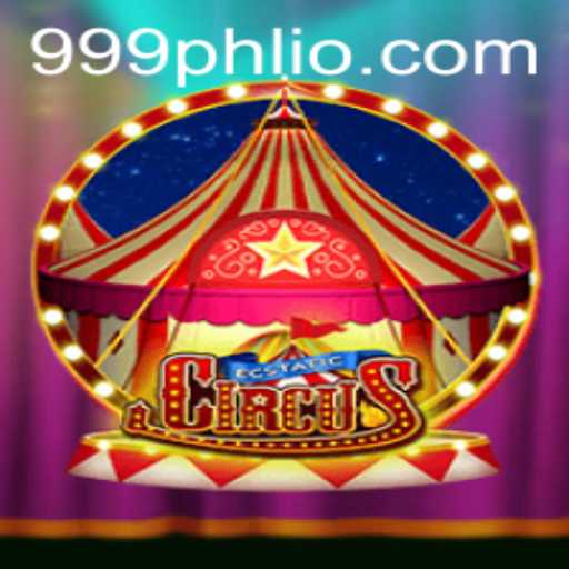 Discover the Thrills of EcstaticCircus: A New Gaming Sensation with 999PHL Dynamics