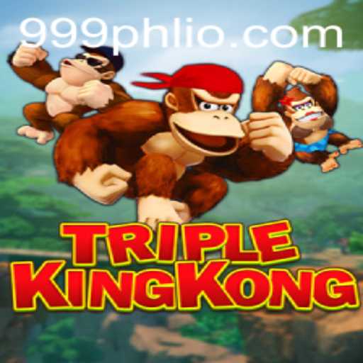 TripleKingKong: The Ultimate Gaming Challenge with 999PHL